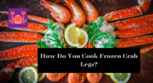 How Do You Cook Frozen Crab Legs?