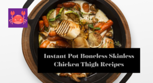 Instant Pot Boneless Skinless Chicken Thigh Recipes